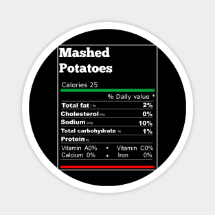 Nutrition Mashed Potatoes funny T-shirt Magnet